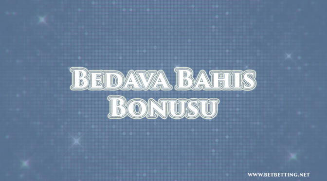 Bedava Bahis Bonusu