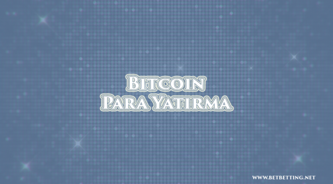 Bitcoin Para Yatırma