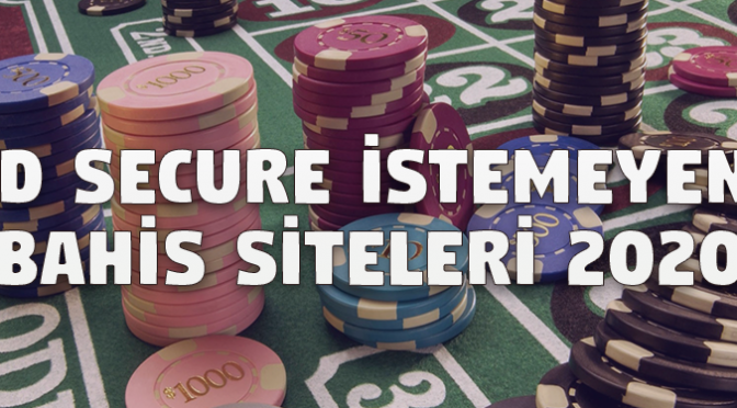 3D Secure İstemeyen Bahis Siteleri 2020