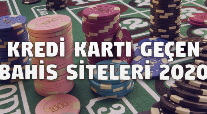 Kredi Kartı Geçen Bahis Siteleri 2020