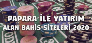 Papara ile Yatırım Alan Bahis Siteleri 2020